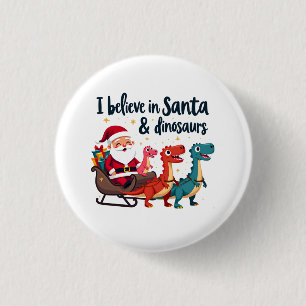 Glauben Sie an den Weihnachtsmann und Dinosaurier Button