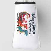 Glauben Sie an den Weihnachtsmann und Dinosaurier  Golf Headcover (Rotieren 90)
