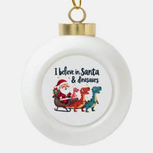 Glauben Sie an den Weihnachtsmann und Dinosaurier Keramik Kugel-Ornament