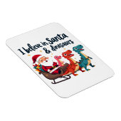 Glauben Sie an den Weihnachtsmann und Dinosaurier  Magnet (Rechte Seite)