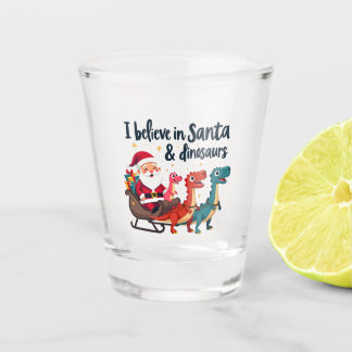 Glauben Sie an den Weihnachtsmann und Dinosaurier  Schnapsglas
