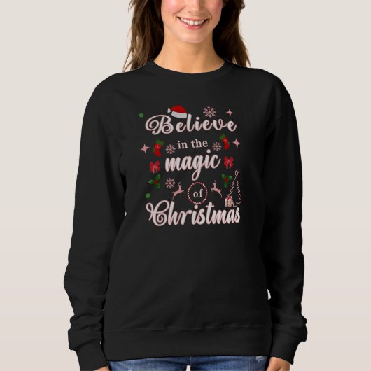 Glauben Sie an den Zauber der WeihnachtsWeihnachts Sweatshirt (Vorderseite)