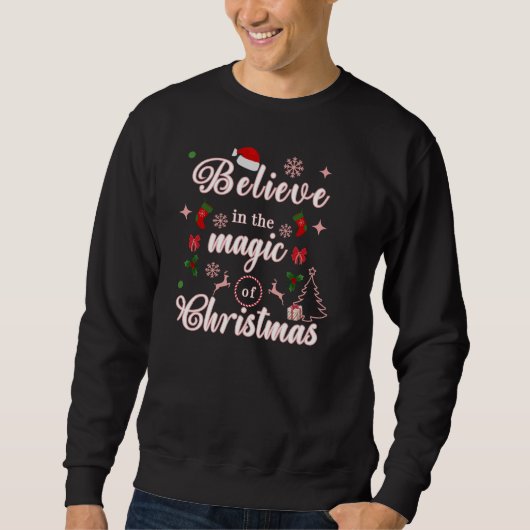 Glauben Sie an den Zauber der WeihnachtsWeihnachts Sweatshirt (Vorderseite)