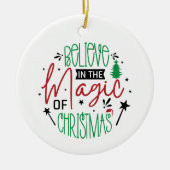 Glauben Sie an den Zauber des Weihnachtsschmucks Keramik Ornament (Vorne)