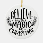 Glauben Sie an die Magie der Weihnachtszeit Keramik Ornament (Vorne)