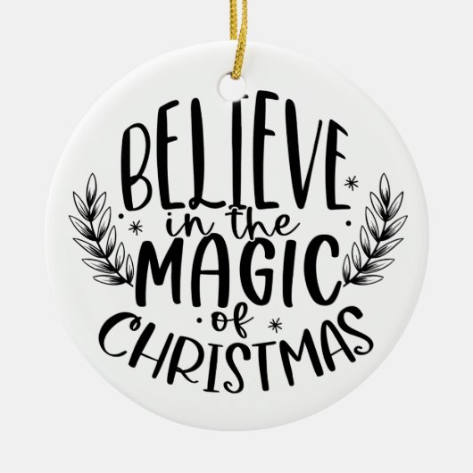 Glauben Sie an die Magie der Weihnachtszeit Keramik Ornament (Vorne)