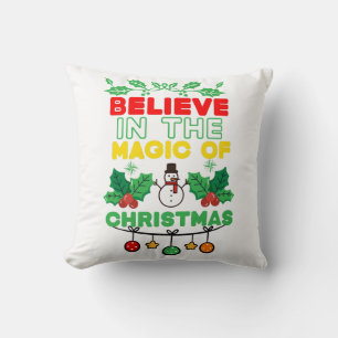 Glauben Sie an die Magie der Weihnachtszeit Kissen