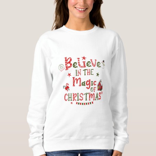 Glauben Sie an die Magie der Weihnachtszeit Sweatshirt (Vorderseite)