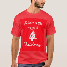 Glauben Sie an die Magie der Weihnachtszeit T-Shirt