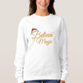 Glauben Sie an die Magie - Whimsical Holiday Desig Sweatshirt (Vorderseite)
