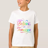 Glauben Sie an die morgen Rainbow-Typografie T-Shirt (Vorderseite)