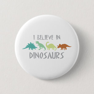 Glauben Sie an Dinosaurier Button