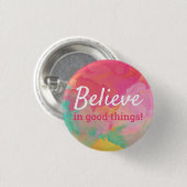 Glauben Sie an gute Dinge positive Zitat Wasserfar Button (Vorne & Hinten)