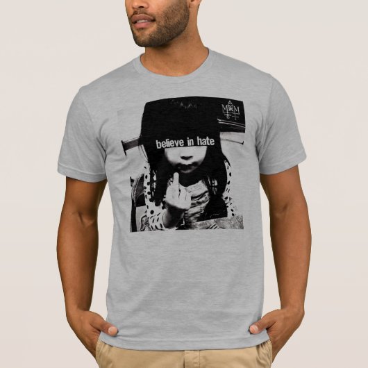 Glauben Sie an Hass-T - Shirt (Vorderseite)