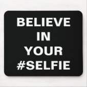 Glauben Sie an Ihr lustiges #Selfie Mousepad (Vorne)