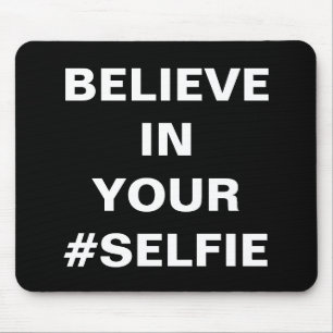 Glauben Sie an Ihr lustiges #Selfie Mousepad