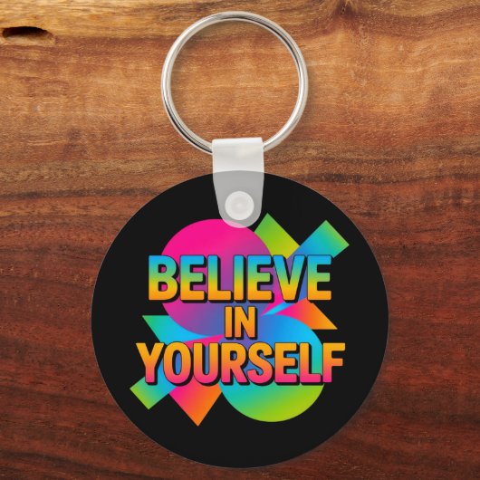 Glauben Sie an Ihr Motivierend Geschenk Schlüsselanhänger (Vorderseite)