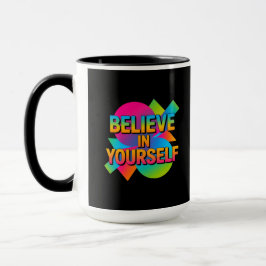 Glauben Sie an Ihr Motivierend Geschenk Tasse