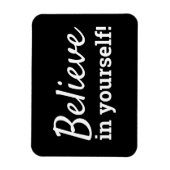 Glauben Sie an Ihr Motivierend Zitat Magnet (Vertikal)