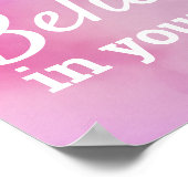 Glauben Sie an Ihr Motivierend Zitat Pink Poster (Ecke)