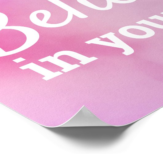 Glauben Sie an Ihr Motivierend Zitat Pink Poster (Ecke)