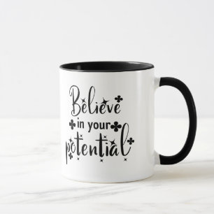 Glauben Sie an Ihr Potenzial Tasse