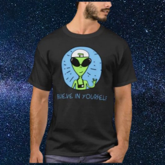 Glauben Sie an Ihr selbst Alien Shirt