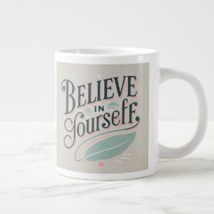 Glauben Sie an Ihr selbst inspirierendes Design Jumbo-Tasse