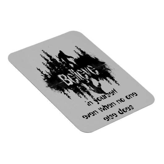 Glauben Sie an Ihr selbst inspirierendes Zitat Big Magnet (Rechte Seite)