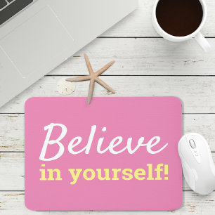 Glauben Sie an Ihr selbst inspirierendes Zitat Pin Mousepad