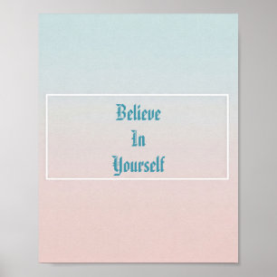 Glauben Sie an Ihr selbst Motivierend Poster