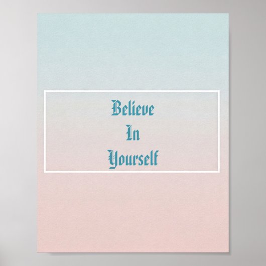 Glauben Sie an Ihr selbst Motivierend Poster (Vorne)