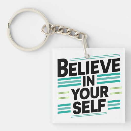 Glauben Sie an Ihr Selbst, motivierend Schlüsselanhänger (Vorderseite)