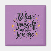 Glauben Sie an Ihr selbst Motivierend Zitat-Design Magnet (Vorne)