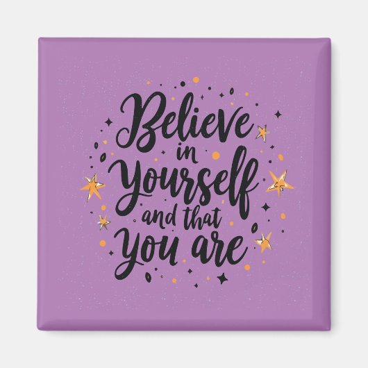 Glauben Sie an Ihr selbst Motivierend Zitat-Design Magnet (Vorne)