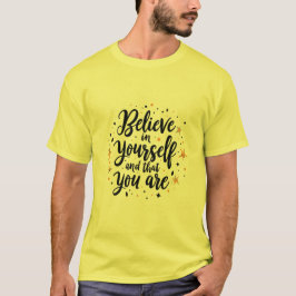 Glauben Sie an Ihr selbst Motivierend Zitat-Design T-Shirt