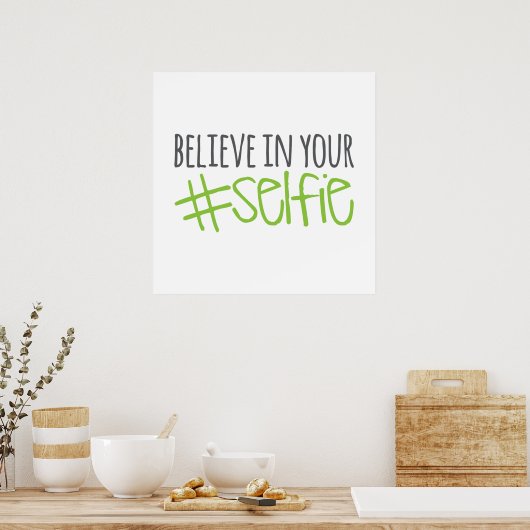 Glauben Sie an Ihr Selbst Poster (Küche)