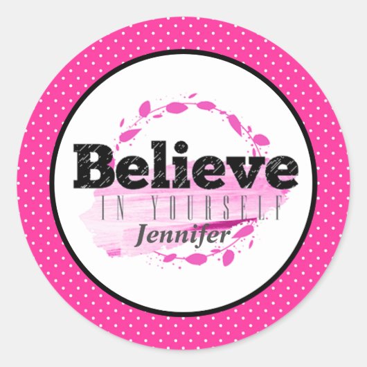 Glauben Sie an Ihr selbst rosa Motivierend Zitat Runder Aufkleber (Vorderseite)