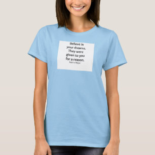 Glauben Sie an Ihr Traum-Trägershirt T-Shirt