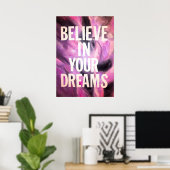 Glauben Sie an Ihr Träumer-Poster Poster (Heimbüro)
