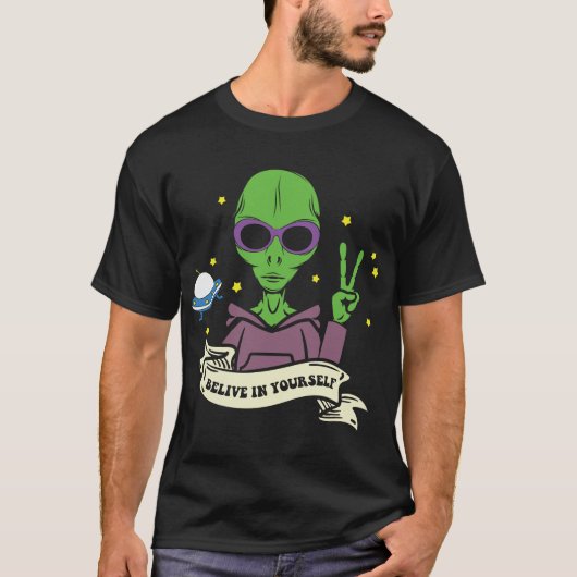 Glauben Sie an Ihre eigene Alien T-Shirt (Vorderseite)