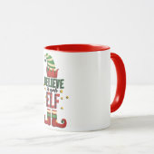 Glauben Sie an Ihre Elf-Tasse Tasse (VorderseiteRechts)