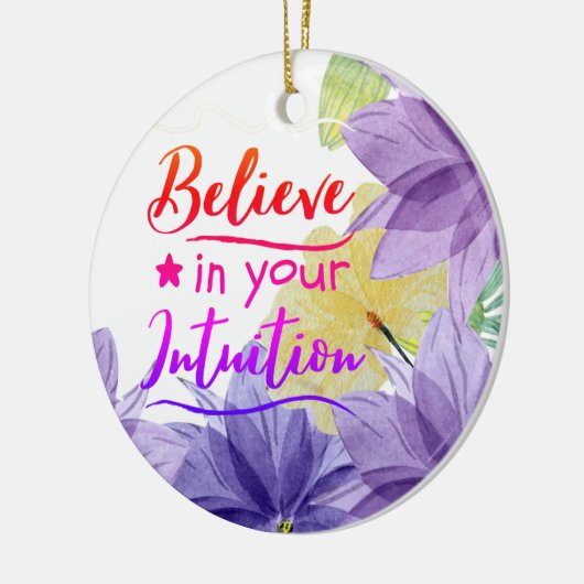 Glauben Sie an Ihre Intuition positiv Denken Zitat Keramik Ornament (Links)