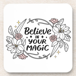 Glauben Sie an Ihre Magie - Inspirationsflorale Getränkeuntersetzer