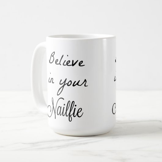 Glauben Sie an Ihre nailfies Kaffeetasse (Vorderseite Links)