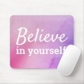 Glauben Sie an Ihre selbst ermutigende Zitat Pink  Mousepad (Mit Mouse)