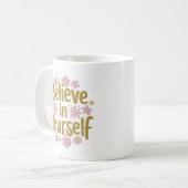 Glauben Sie an Ihre selbst florale Motivation Kaffeetasse (Vorderseite Links)