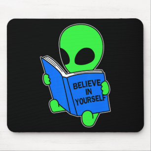 Glauben Sie an Ihre selbst lustige Alien Ufo Desig Mousepad