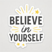 Glauben Sie an Ihre selbst Motivierend Aufkleber - (Vorderseite)