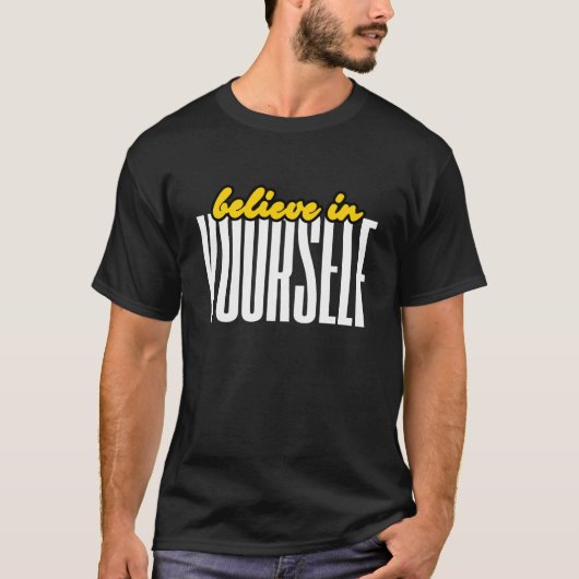 Glauben Sie an Ihre selbst Motivierend Typografie- T-Shirt (Vorderseite)